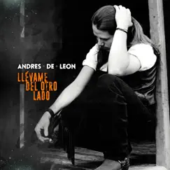 Llévame del Otro Lado - Single by Andres de Leon album reviews, ratings, credits