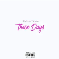 These Days (feat. Nate Dillon) - Single by Oli Outside album reviews, ratings, credits