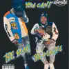 You Cant (feat. TBE Boog & TBE MacTre) - Single album lyrics, reviews, download