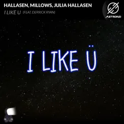 I Like You (feat. Derrick Ryan) - Single by Hallasen, Millows & Julia Hallåsen album reviews, ratings, credits