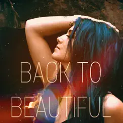 Back to Beautiful (feat. Ali Perry & Gabriel Acosta) Song Lyrics