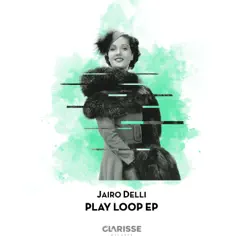 Play Loop - Single by Jairo Delli album reviews, ratings, credits