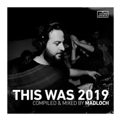 This Was 2019 (DJ Mix) by Madloch & Sound Avenue Labelgroup album reviews, ratings, credits