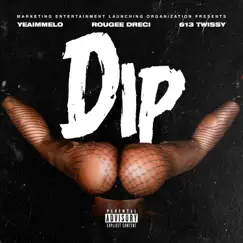 Dip (feat. Rougee, Dreci & 613 Twissy) - Single by YeaImMelo album reviews, ratings, credits