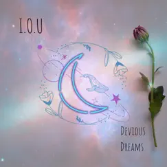 I.O.U - Single by Devious Dreams album reviews, ratings, credits