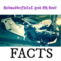 Facts - Single by BirdMa$terflexxx album reviews, ratings, credits