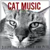 Cat Music: Sleepy Therapy Songs for Pets album lyrics, reviews, download