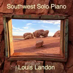 Southwest Solo Piano by Louis Landon album reviews, ratings, credits