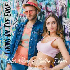 Living on the Edge - Single by Jakub Hubner & Christina Delaney album reviews, ratings, credits