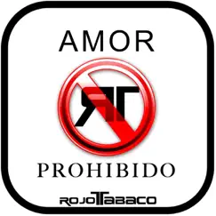 Amor Prohibido - Single by Rojo Tabaco album reviews, ratings, credits