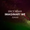 Imaginary Me (Remix) [Ericé Remix] - Single album lyrics, reviews, download
