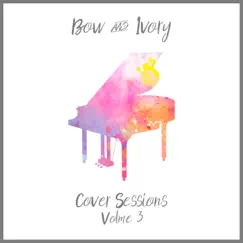 Cover Sessions Volume 3 by Bow and Ivory album reviews, ratings, credits