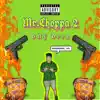 Mr.Choppa 2 - Single album lyrics, reviews, download