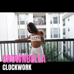Clock Work - Single by Crownbella album reviews, ratings, credits