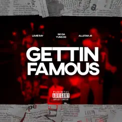 Gettin' Famous (feat. Rio Da Yung Og & Louie Ray) - Single by Allstar JR album reviews, ratings, credits