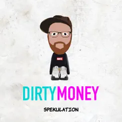 Dirty Money - Single by Spekulation album reviews, ratings, credits