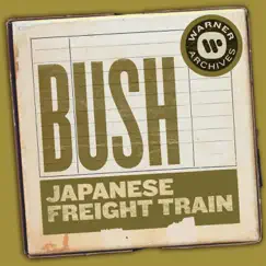 Japanese Freight Train - Single by Bush album reviews, ratings, credits