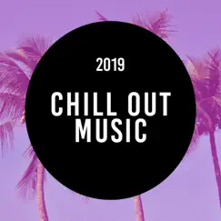 Chill Out Music 2019 by Chill Out album reviews, ratings, credits