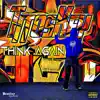 Think Again - EP album lyrics, reviews, download