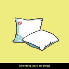 Miss My Pillow (feat. Adhisty) Song Lyrics