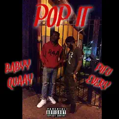 Pop It (feat. Babyy Quaay) - Single by P.I.F.U Every album reviews, ratings, credits