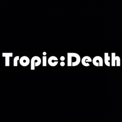 Tropic:Death - EP by Arc of the Hunter album reviews, ratings, credits