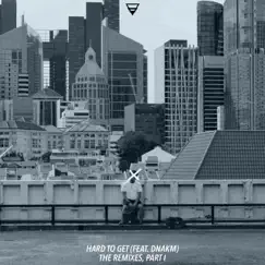 Hard to Get (feat. Dnakm) [Supersnake Remix] Song Lyrics