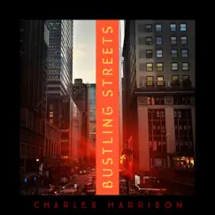 Bustling Streets - Single by Charles Harrison album reviews, ratings, credits