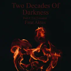 Two Decades of Darkness, Part 4 (For Freedom) - EP by Fırat Aktav album reviews, ratings, credits