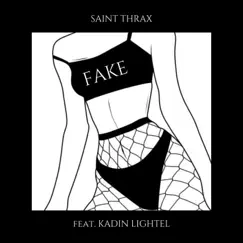 Fake (feat. Kadin Lightel) - Single by Saint Thrax album reviews, ratings, credits