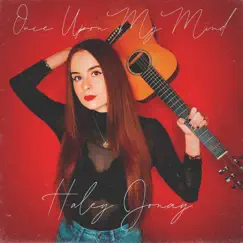 Once Upon My Mind by Haley Jonay album reviews, ratings, credits