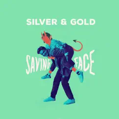 Saving Face - EP by Silver & Gold album reviews, ratings, credits
