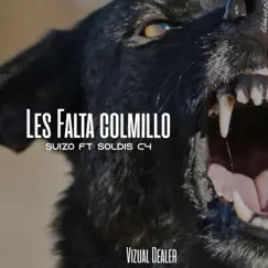 Les Falta Colmillo (feat. Soldis C4) - Single by Suizo album reviews, ratings, credits