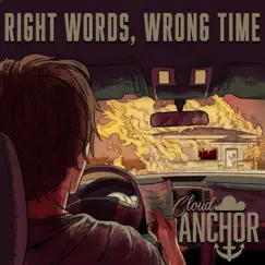 Right Words, Wrong Time - Single by Cloud Anchor album reviews, ratings, credits