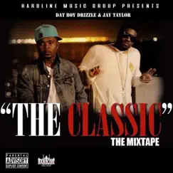 The Classic by Dat Boy Drizzle & Jay Taylor album reviews, ratings, credits