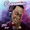 Frenemies - Single album lyrics, reviews, download