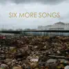 Six More Songs - EP album lyrics, reviews, download