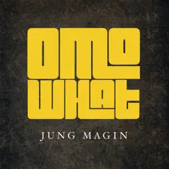 Omo What - Single by Jung Magin album reviews, ratings, credits