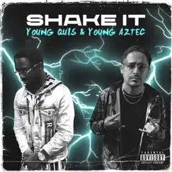 Shake It - Single by Young Aztec & Young Quis album reviews, ratings, credits