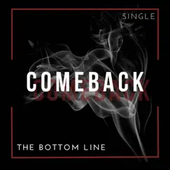 Comeback - Single by The Bottom Line album reviews, ratings, credits