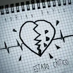 Estado Crítico - Single by Adrian Raylo album reviews, ratings, credits