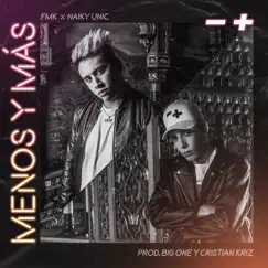 Menos y Más - Single by FMK & Naiky Unic album reviews, ratings, credits