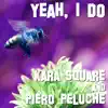 Yeah, I Do (feat. Piero Peluche) - Single album lyrics, reviews, download