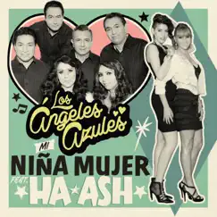 Mi Niña Mujer (feat. Ha-Ash) - Single by Los Ángeles Azules album reviews, ratings, credits