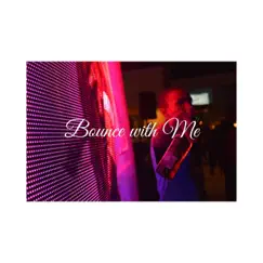 Bounce With Me (feat. J J L) Song Lyrics