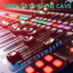 Three Days in the Cave - Single by Tim Thompson album reviews, ratings, credits