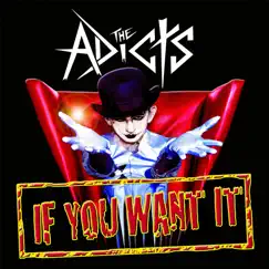 If You Want It - Single by The Adicts album reviews, ratings, credits