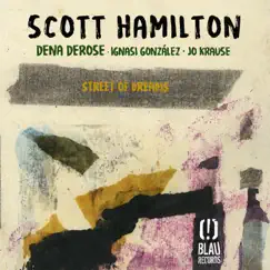 Street of Dreams (feat. Dena DeRose, Ignasi González & Jo Krause) by Scott Hamilton album reviews, ratings, credits