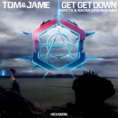 Get Get Down (Asketa & Natan Chaim Remix) - Single by Tom & Jame album reviews, ratings, credits