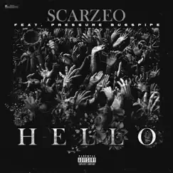 Hello (feat. Pressure Busspipe) - Single by Scarzeo album reviews, ratings, credits